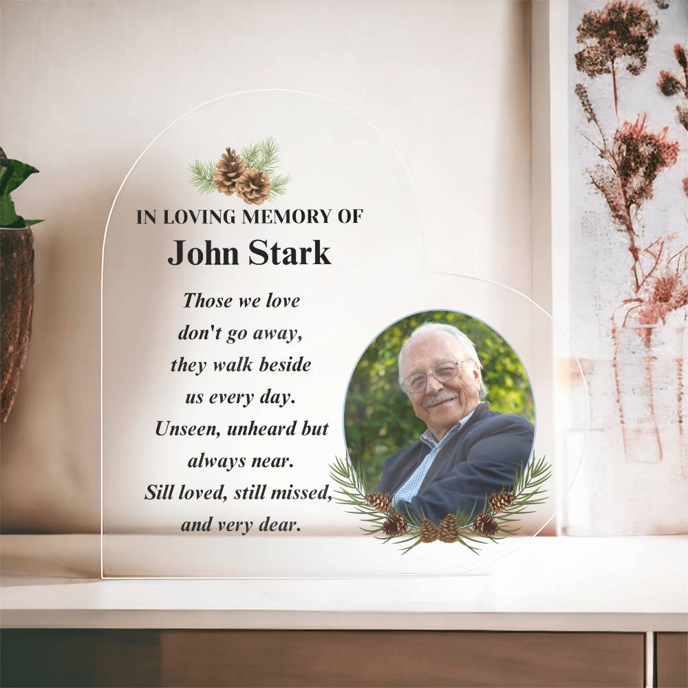 Memorial Photo Gift - Those We Love Don't Go Away - Pine Acrylic Heart – Personalized Sympathy Gifts by Sunrise Keepsakes
