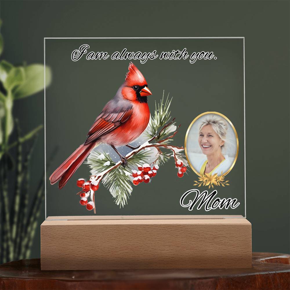 Memorial Photo Gift With Cardinal - I am always with you - Acrylic Plaque - Light Up – Personalized Sympathy Gifts by Sunrise Keepsakes
