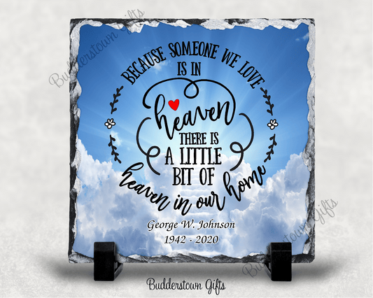 Because Someone We Love - Memorial Stone Slate - Sympathy Gift – Personalized Sympathy Gifts by Sunrise Keepsakes