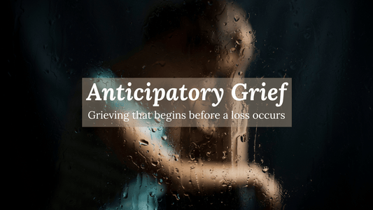 Grief Doesn’t Begin at Goodbye: Living Through Anticipatory Grief - Sunrise Keepsakes Co.