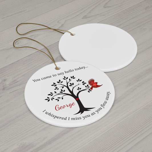 Cardinal Memorial Ornament – “You Came to Say Hello Today” – Round Ceramic Remembrance Keepsake Gift