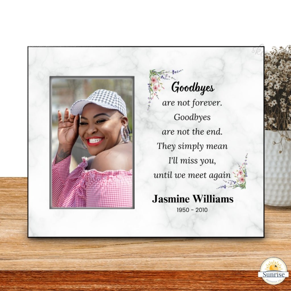 Goodbyes Are Not Forever - Memorial Picture Frame – Personalized Sympathy Gifts by Sunrise Keepsakes