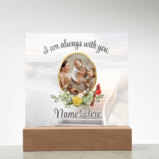 Memorial Acrylic Plaque – I Am Always With You - Personalized Sympathy Gift – Personalized Frames by Sunrise Keepsakes