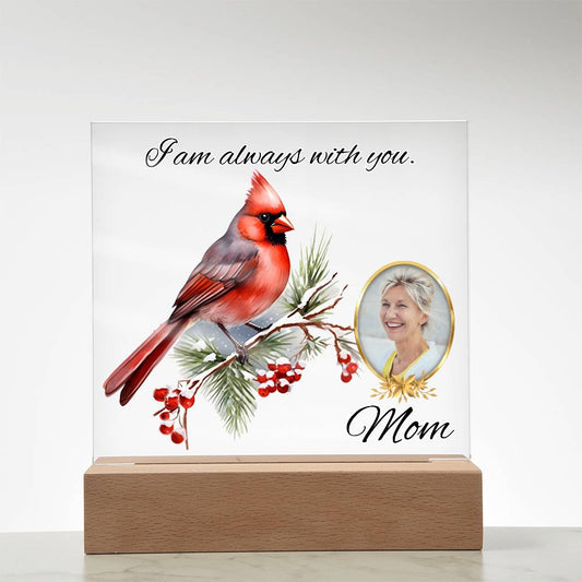 Memorial Photo Gift With Cardinal - I am always with you - Acrylic Plaque - Light Up – Personalized Sympathy Gifts by Sunrise Keepsakes