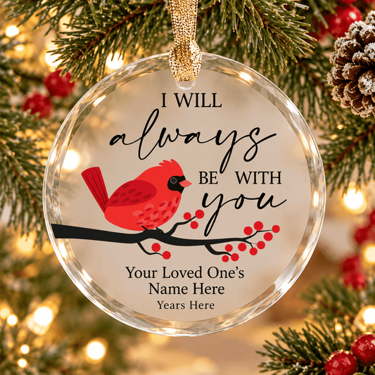 Personalized Cardinal Memorial Ornament – I Will Always Be With You – Personalized Memorial Ornament by Sunrise Keepsakes