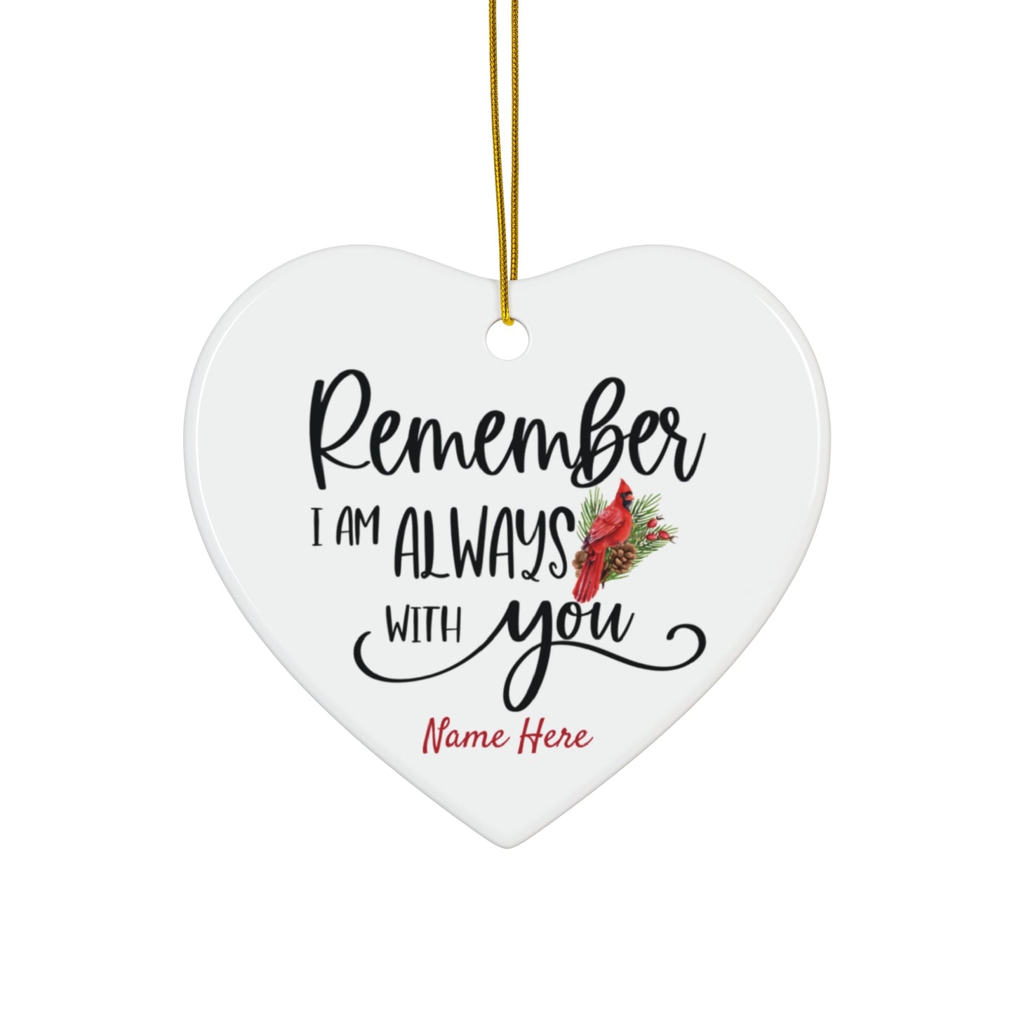Personalized Cardinal Ornament - I'm Always With You - 3 Shapes – Personalized Memorial Ornament by Sunrise Keepsakes