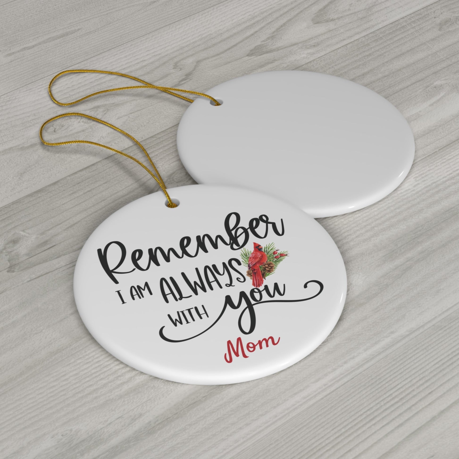 Personalized Cardinal Ornament - I'm Always With You - 3 Shapes – Personalized Memorial Ornament by Sunrise Keepsakes