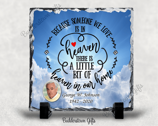 Because Someone We Love - Memorial Stone Slate - Sympathy Gift – Personalized Sympathy Gifts by Sunrise Keepsakes