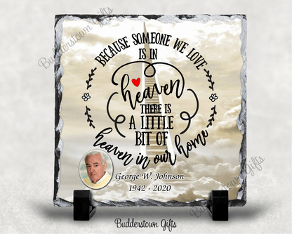 Because Someone We Love - Memorial Stone Slate - Sympathy Gift – Personalized Sympathy Gifts by Sunrise Keepsakes